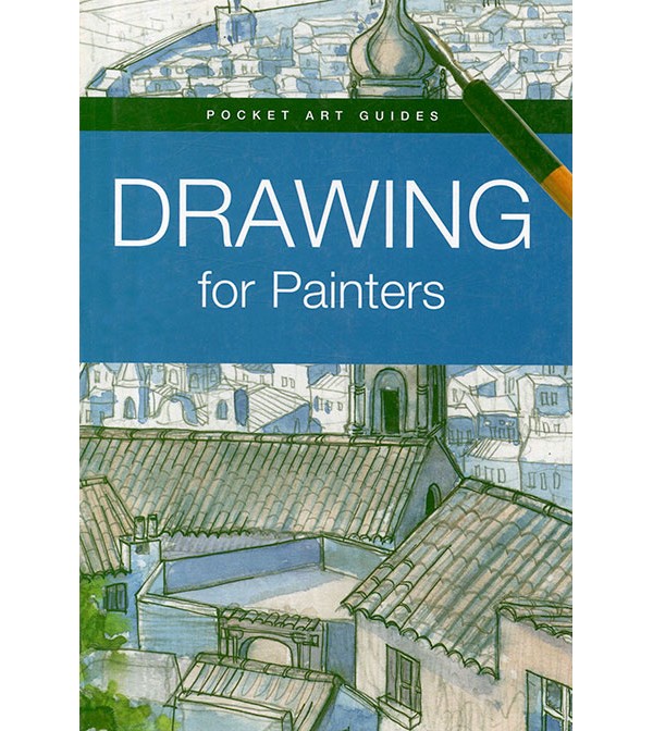 Pocket Art Guides: Drawing for Painters