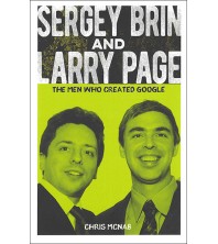 Sergey Brin and Larry Page: The Men Who Created Google