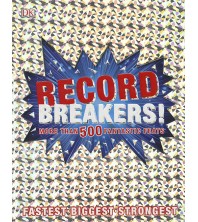 Record Breakers! More Than 500 Fantastic Feats