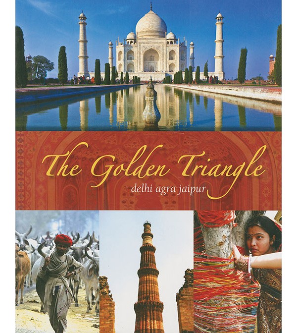 The Golden Triangle Delhi Agra Jaipur