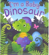 I'm a Baby Dinosaur