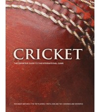 Cricket: The Definitive Guide to the International Game