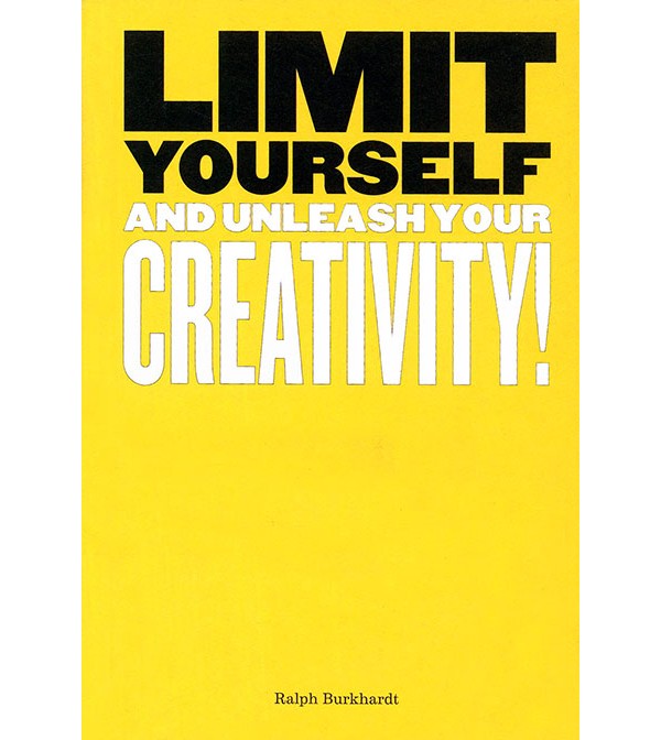 Limit Yourself and Unleash Your Creativity