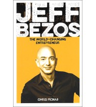 Jeff Bezos: The World-Changing Entrepreneur