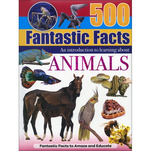 500 Fantastic Facts Animals