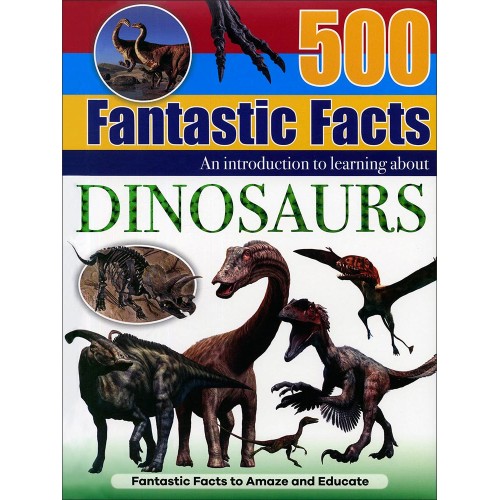 500 Fantastic Facts Dinosaurs