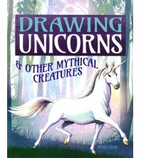 Drawing Unicorns & Other Mythical Creatures