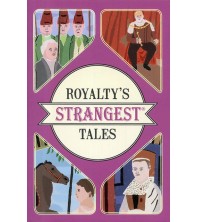 Royalty`s Strangest Tales