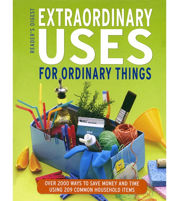 Extraordinary Uses for Ordinary Things