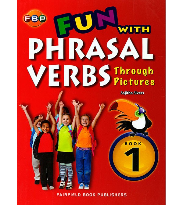 FBP Fun with Phrasal Verbs Through Pictures Book 1