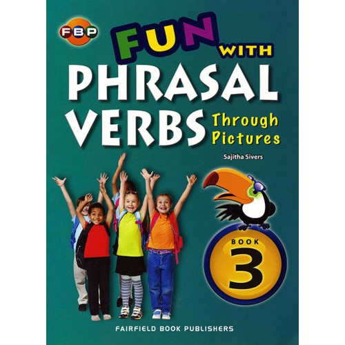 FBP Fun with Phrasal Verbs Through Pictures Book 3